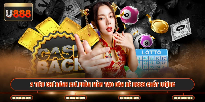 4 tiêu chí đánh giá phần mềm tạo dàn đề U888 chất lượng
