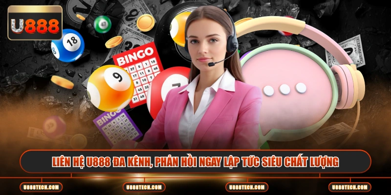 Liên hệ U888 đa kênh, phản hồi ngay lập tức siêu chất lượng